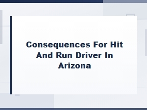 Arizona Hit and Run Penalties and Consequences