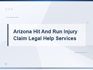 Arizona Hit and Run Injury Claim Legal Help