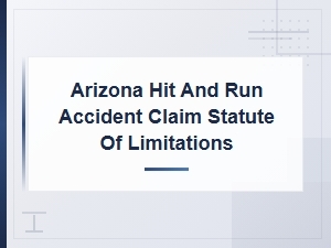 Arizona Hit and Run Accident Claim: Statute of Limitations Guide