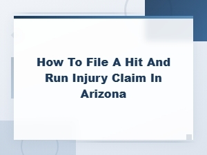 Filing a Hit and Run Injury Claim in Arizona